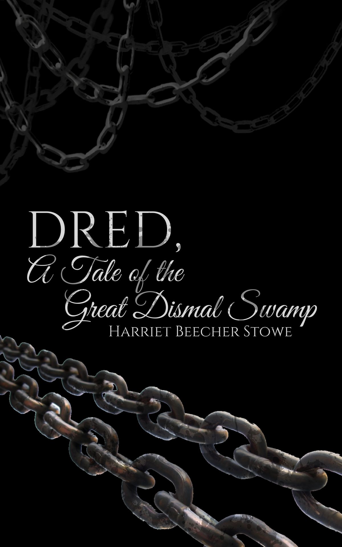 Dred: A Tale of the Great Dismal Swamp